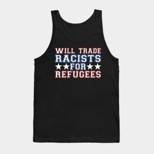 Will Trade Racists For Refugees Tank Top